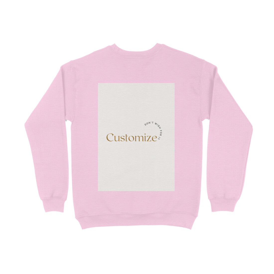 Back Side-Customizable Men's Sweatshirts| Ideal for Brother/ Father/ Boyfriend/Friends/ Corporates