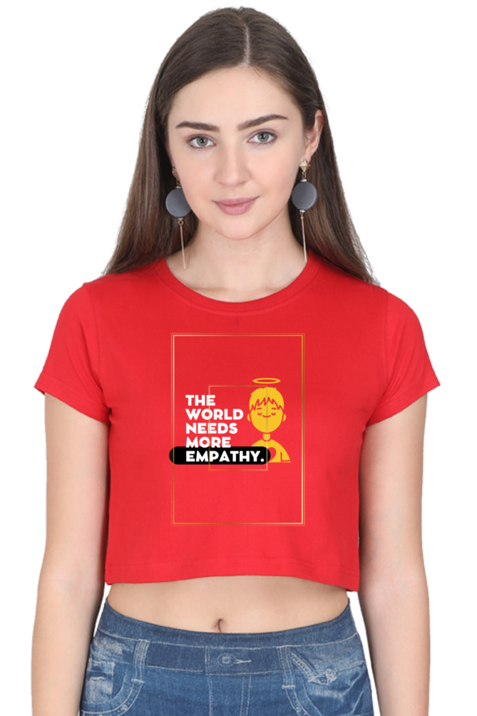 Women’s “The World Needs More Empathy” Crop Top