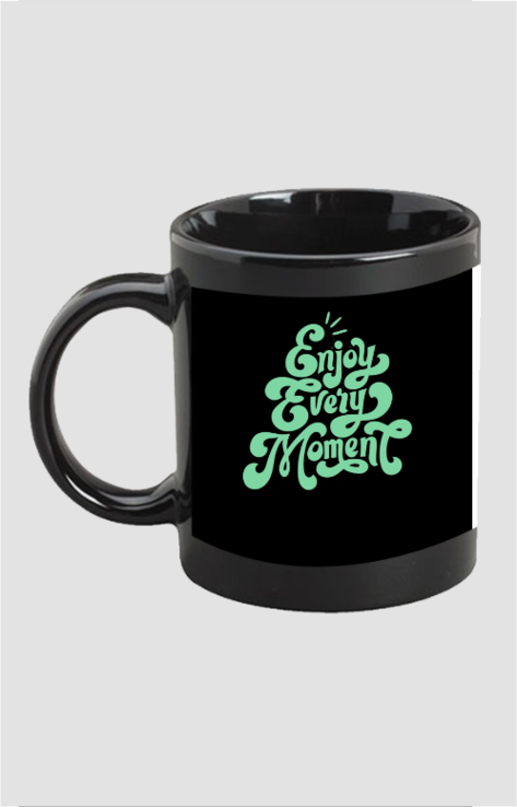 Black Coffee Mug - Enjoy every moment