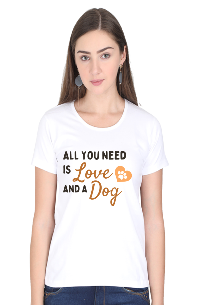 Women’s “All You Need is Love and a Dog” T-Shirt - Heart & Paw Graphic