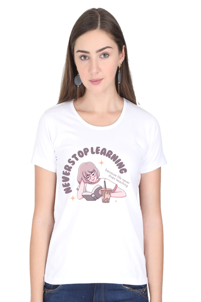 Never Stop Learning Women's T-Shirt