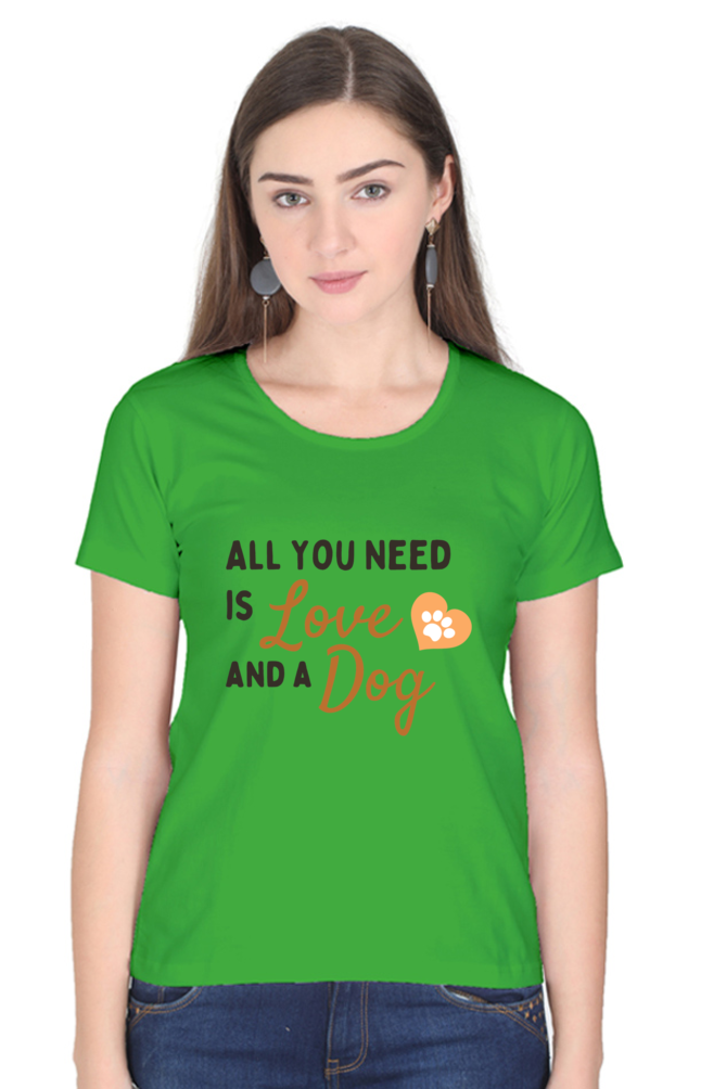 Women’s “All You Need is Love and a Dog” T-Shirt - Heart & Paw Graphic