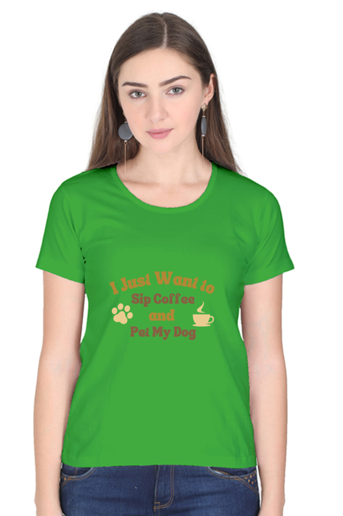 Women’s “I Just Want to Sip My Coffee and Pet My Dog” T-Shirt