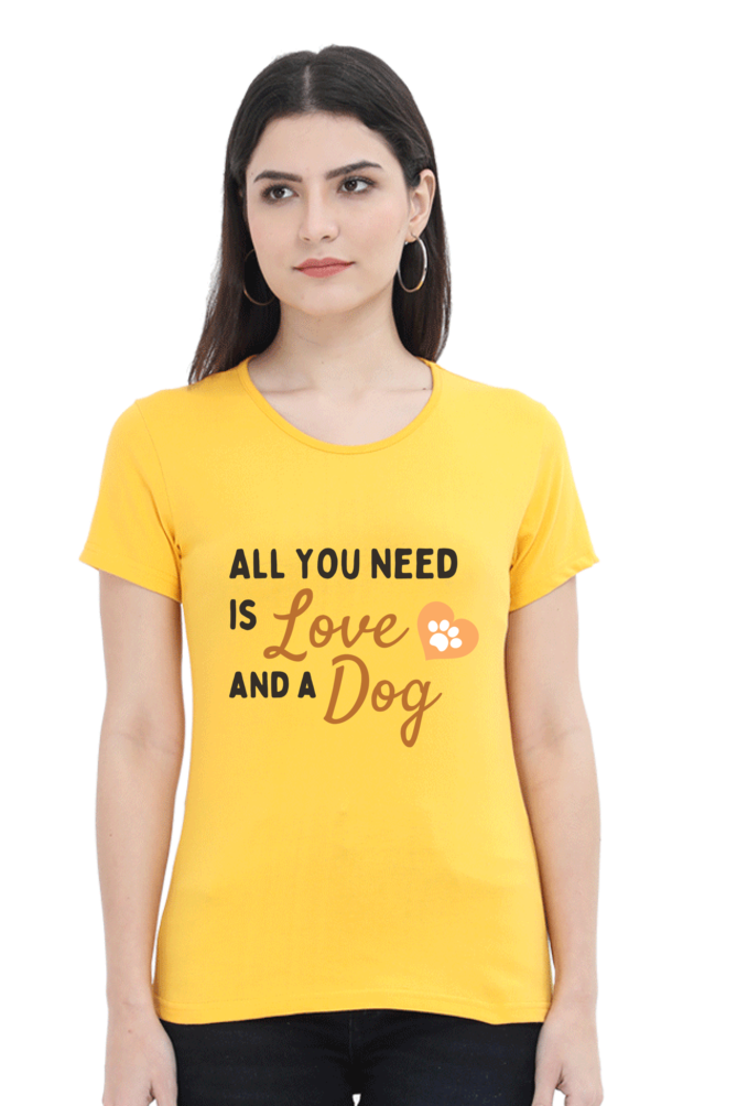 Women’s “All You Need is Love and a Dog” T-Shirt - Heart & Paw Graphic