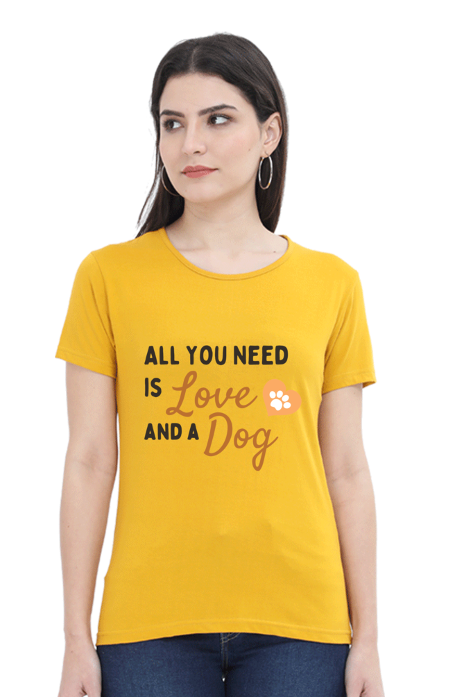 Women’s “All You Need is Love and a Dog” T-Shirt - Heart & Paw Graphic