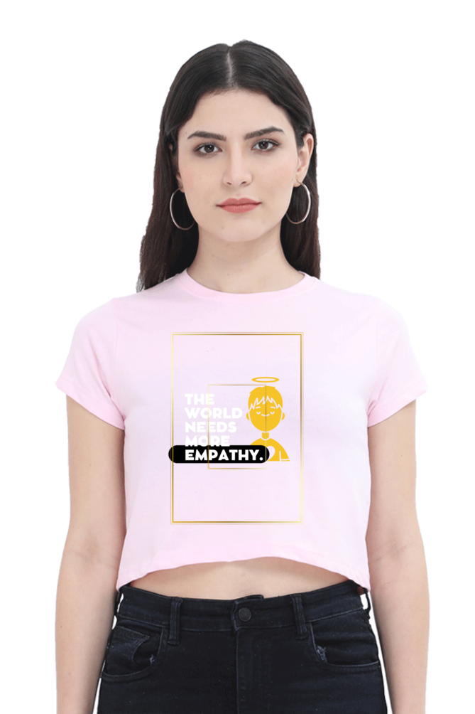 Women’s “The World Needs More Empathy” Crop Top