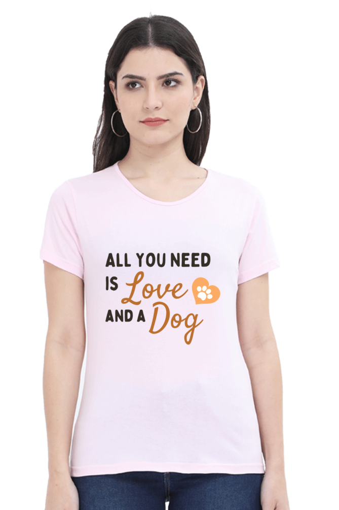 Women’s “All You Need is Love and a Dog” T-Shirt - Heart & Paw Graphic