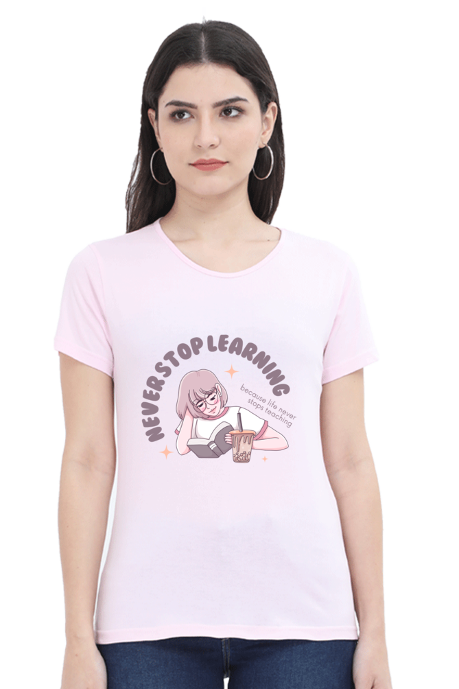 Never Stop Learning Women's T-Shirt