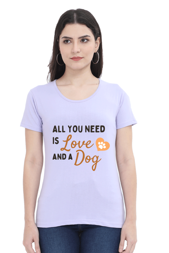 Women’s “All You Need is Love and a Dog” T-Shirt - Heart & Paw Graphic