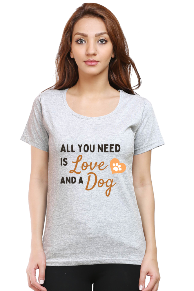 Women’s “All You Need is Love and a Dog” T-Shirt - Heart & Paw Graphic