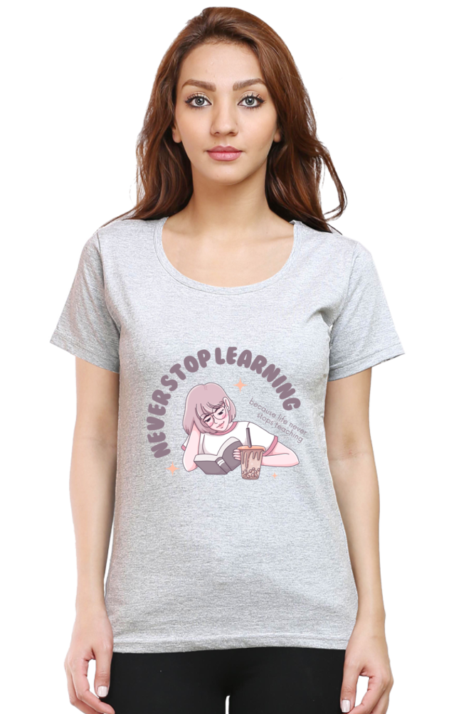 Never Stop Learning Women's T-Shirt