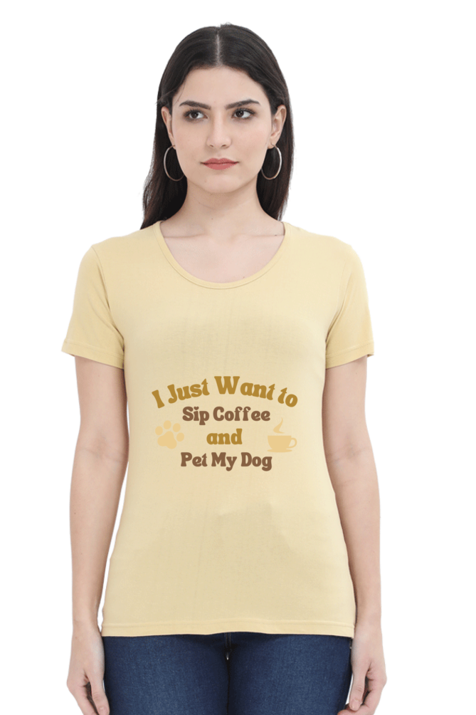 Women’s “I Just Want to Sip My Coffee and Pet My Dog” T-Shirt