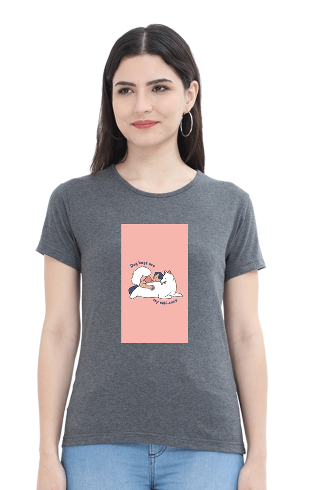 Women's "Dog Hugs Are My Self Care" T-Shirt