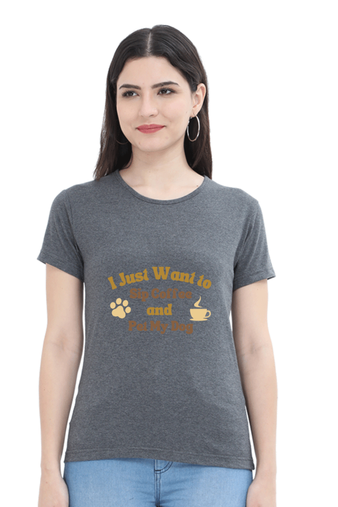 Women’s “I Just Want to Sip My Coffee and Pet My Dog” T-Shirt