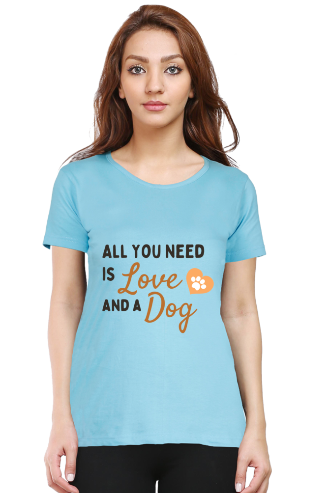 Women’s “All You Need is Love and a Dog” T-Shirt - Heart & Paw Graphic