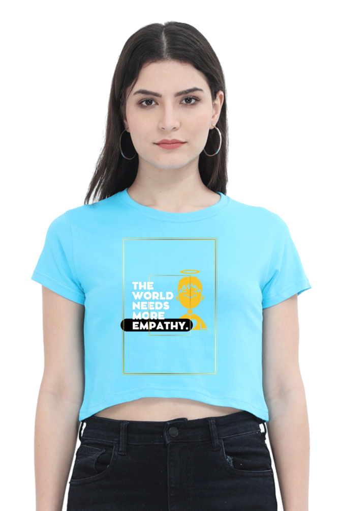 Women’s “The World Needs More Empathy” Crop Top