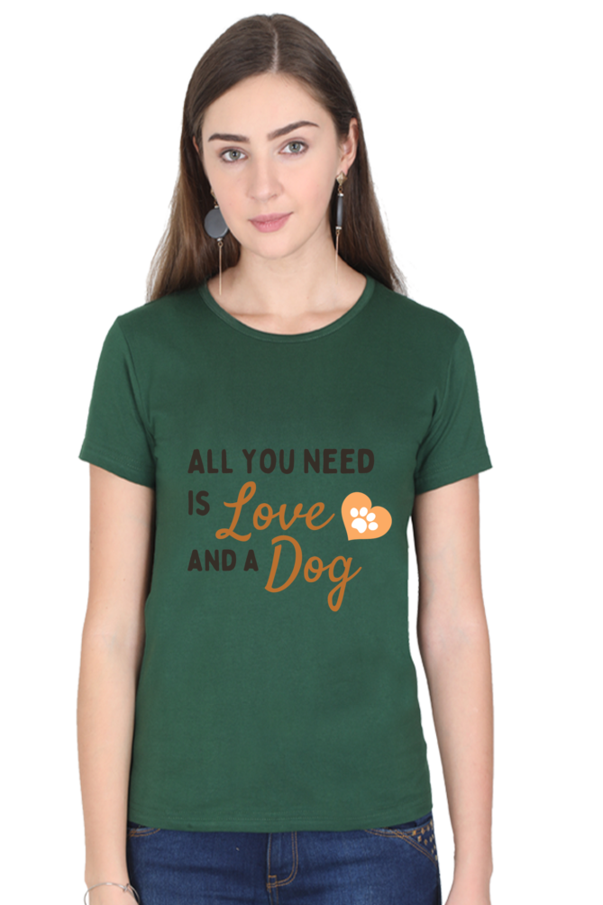 Women’s “All You Need is Love and a Dog” T-Shirt - Heart & Paw Graphic