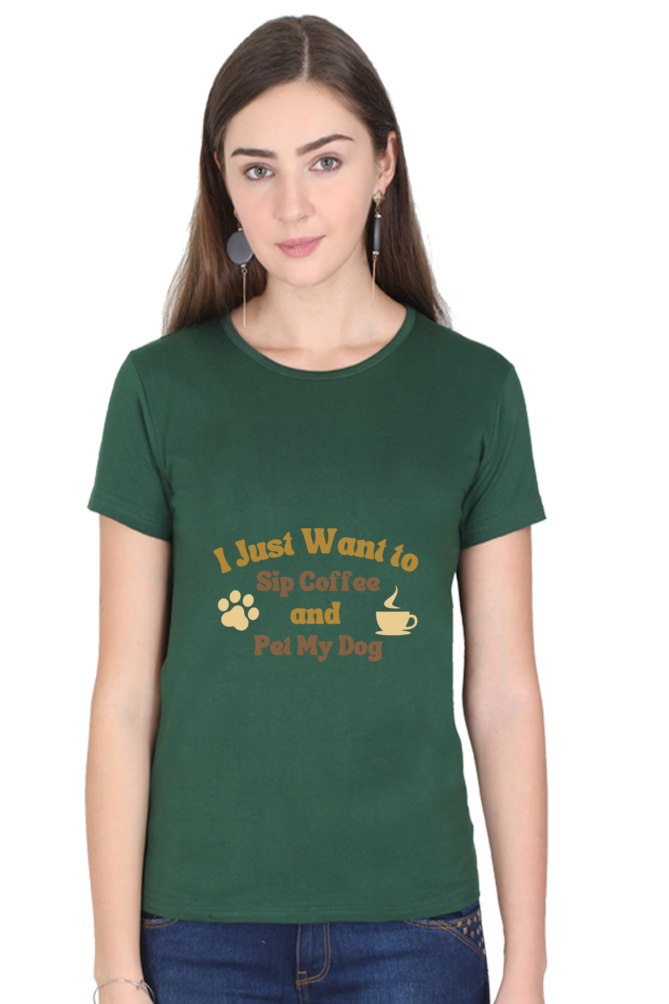 Women’s “I Just Want to Sip My Coffee and Pet My Dog” T-Shirt