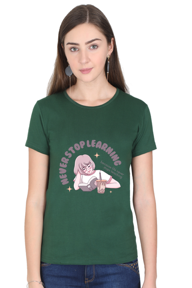 Never Stop Learning Women's T-Shirt