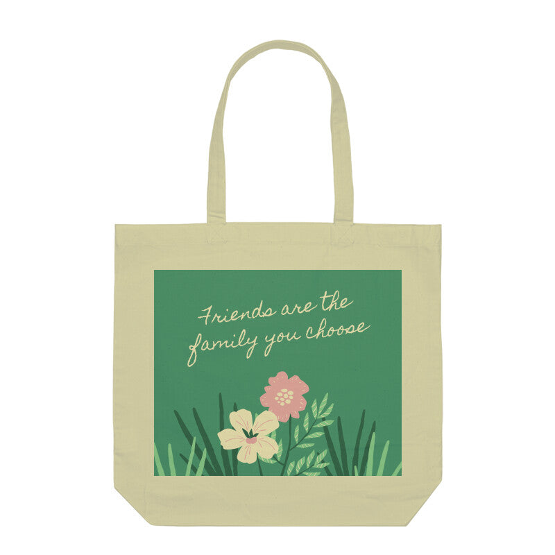 "Friends Are the Family You Choose" Tote Bag