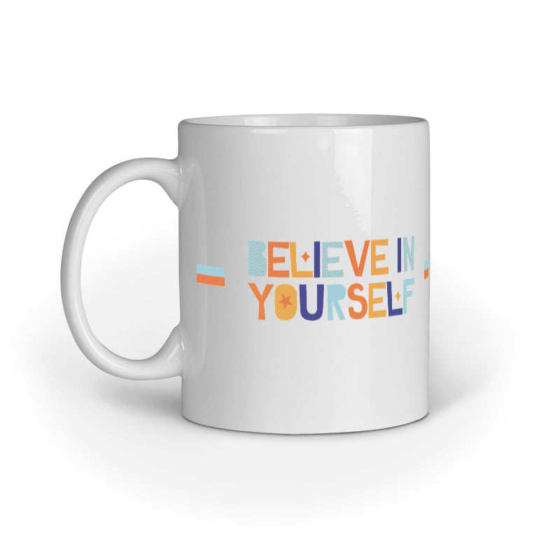 "Believe in Yourself" Mug