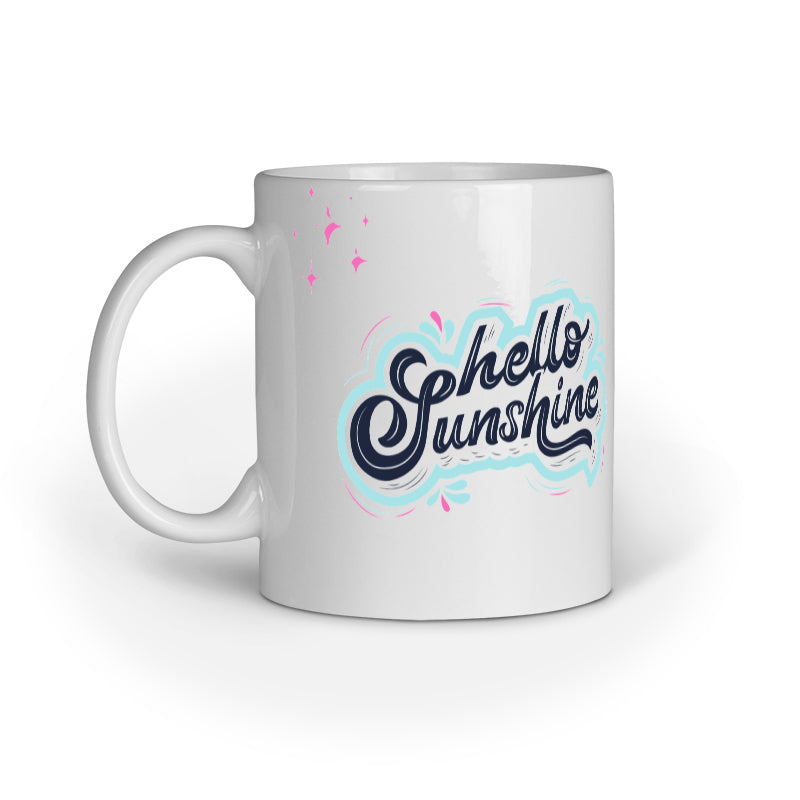 "Hello Sunshine, Make Today Great" Mug