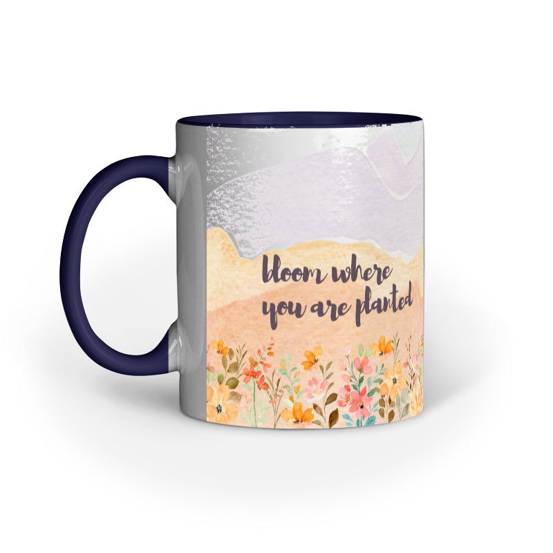 "Bloom Where You Are Planted" Mug