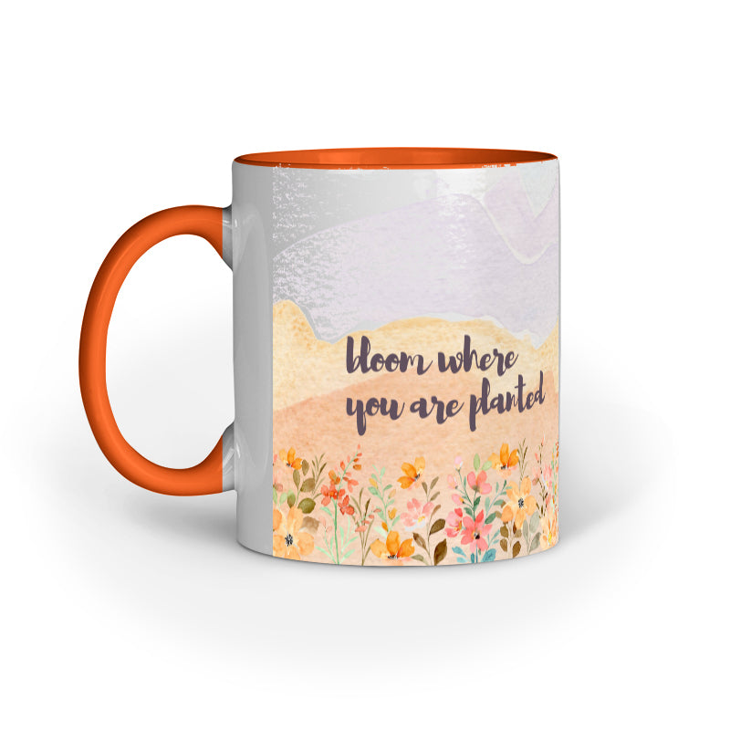 "Bloom Where You Are Planted" Mug