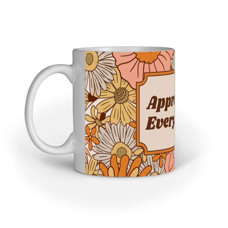 "Appreciate Everything" Mug