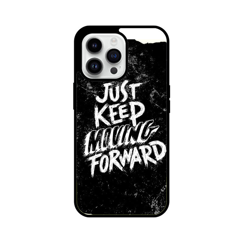 Just Keep Moving Forward _ Glass Phone Cover!