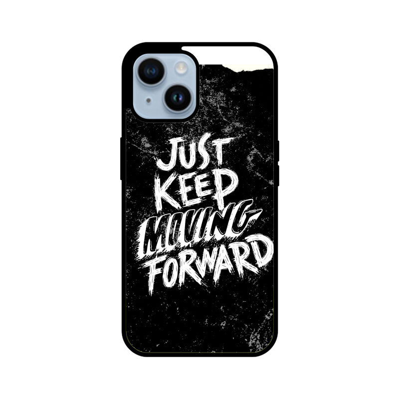 Just Keep Moving Forward _ Glass Phone Cover!