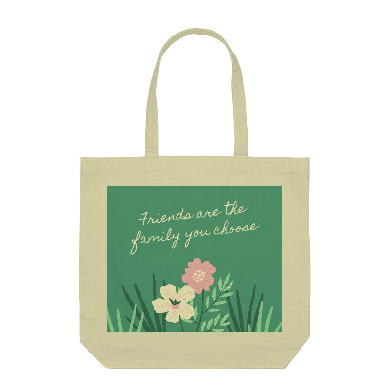 "Friends Are the Family You Choose" Tote Bag