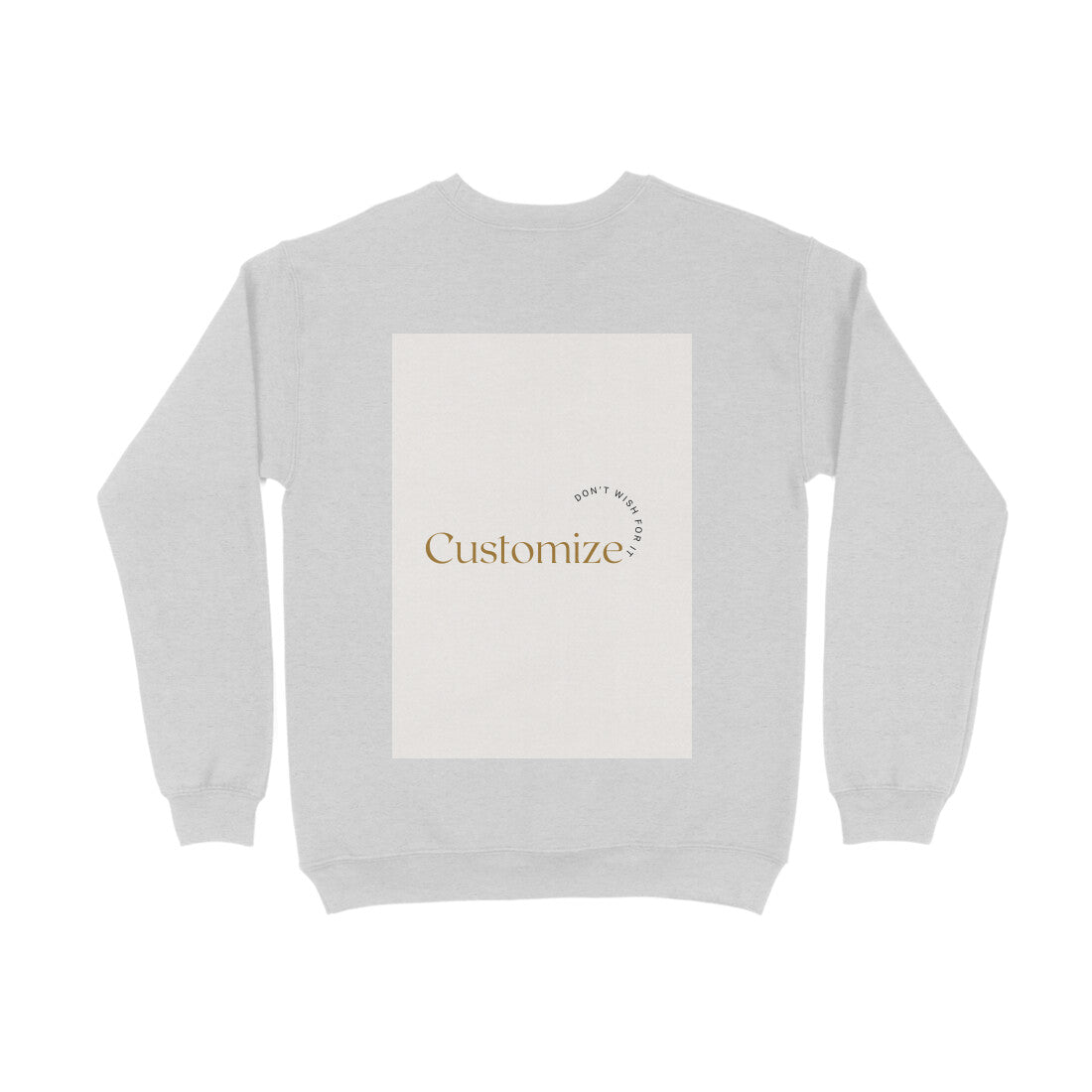 Front and Back Both-Customizable Men's Sweatshirts| Ideal for Brother/ Father/ Boyfriend/ Friends/ Corporates